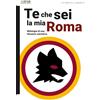 Momo Edizioni Te che sei la mia Roma