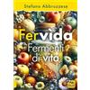 Macro Edizioni Fervìda. Fermenti di vita
