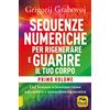 Macro Edizioni Sequenze numeriche per rigenerare e guarire il tuo corpo: 1