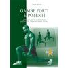 Elika Gambe forti e potenti. Approccio scientifico, esercizi, programmazione