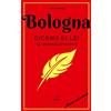 Elleboro Bologna. Dicono di lei. La città nella letteratura. Nuova ediz.