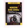 PRL) GUIDA PRATICA NIKON D40 D40X X LIBRO FOTOGRAFIA DIGITAL GUIDE 1 BOOK PHOTO