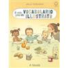 Il leone verde Il Mio Grande Vocabolario Illustrato: A Tavola - Libro Illustrato per Bambini - Adatto alla Prima Infanzia - da 2 anni in su - Testi Semplici che Ampliano il Vocabolario - Illustrazioni Variopinte