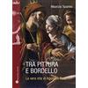Mauro Pagliai Editore Tra pittura e bordello. La vera vita di Agostino Tassi