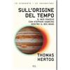 RIZZOLI NARRATIVA Sull'origine del tempo. Il mio viaggio con Stephen Hawking dentro il Big Bang