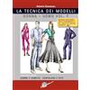 Ikon Tecnica dei modelli donna-uomo. Come realizzare gonne e camicie, pantaloni e tute. Nuova ediz. Con cartamodello (Vol. 1)