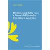 Vallecchi Firenze Declinazioni della voce e forme dell'io nella letteratura moderrna Anna Dolfi