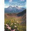 YOUCANPRINT Le Montagne parlano i fiori parlano