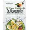Mariagrazia Cecchetto Il Piano Dietetico del Dr. Nowzaradan: La Bilancia non Mente, la Gente Mente! L'unica Dieta da 1200 kcal del Dr NOW per Perdere Peso Velocemente. Piano Dietetico di 30 Giorni