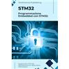 Independently published STM32: Programmazione Embedded con STM32: Esplorando il Mondo dell'Elettronica e della Niche Informatica