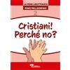 Sanpino Cristiani! Perché no?