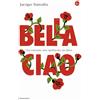 Il Saggiatore Bella ciao. Una canzone, uno spettacolo, un disco