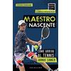 GRIBAUDO Maestro nascente. Come arriva al tennis Jannik Sinner