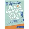 Se non credi in te, chi lo farà?