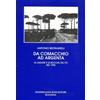 Firenzelibri Da Comacchio ad Argenta. Le lagune e le bocche del Po nel 1905.