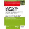 Edizioni Simone La Prova Orale di Matematica e Fisica - Matematica e Scienze - Scienze Naturali, Chimiche e Biologiche Classi di concorso A20-A26-A27-A28-A50 - Manuale di preparazione ai concorsi a cattedra