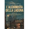 TRE60 L'alchimista della laguna. Venezia 1753. Un'indagine di Marco Leon, agente dell'Inquisizione di Stato