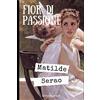 Independently published Fior di passione: Romanzo d'amore del 1888 di Matilde Serao + Piccola biografia e analisi