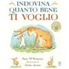 Nord-Sud Indovina quanto bene ti voglio. La storia di Leprottino e papà Leprotto. Ediz. a colori