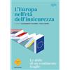 MONDADORI L'Europa nell'età dell'insicurezza. Le sfide di un continente fragile