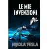 Editorial Letra Minúscula LE MIE INVENZIONI: Autobiografia di Nikola Tesla