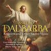 BRILLIANT CLASSICS Dal Barba: Requiem and Other Sacred Music