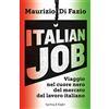 SPERLING KUPFER Italian job. Viaggio nel cuore nero del mercato del lavoro italiano