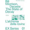 Mimesis Bill Morrison, Decasia: The state of decay (2002). L'alchimia della rovina