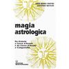 Edizioni Mediterranee Magia astrologica. Da Ermete a Cecco d'Ascoli e a Campanella