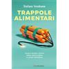LONGANESI Trappole alimentari. Cosa è andato storto nella nostra dieta e come rimediare