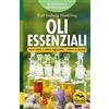 Macro Edizioni Oli essenziali. Cosa sono come agiscono come si usano