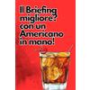 Independently published IL BRIEFING MIGLIORE? CON UN AMERICANO IN MANO: quaderno, blocco note divertente, work planner, organizzare il lavoro, regalo per collega, ufficio, appunti