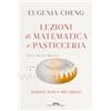 PONTE ALLE GRAZIE Lezioni di matematica e pasticceria. Assiomi, torte e altri piaceri