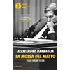 MONDADORI La mossa del matto. L'Iliade di Bobby Fischer