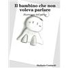 Lulu.com Il bambino che non voleva parlare