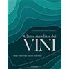 Mondadori Electa Atlante mondiale dei vini. Nuova ediz.