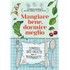 GRIBAUDO Mangiare bene, dormire meglio. Consigli, idee e ricette per la buonanotte