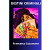 Independently published destini criminali