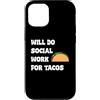 taco tuesday depot Custodia per iPhone 15 Will Do Social Work For Tacos Funny Social Worker Saying tee