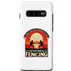 Fencing Gift For A Fencer Custodia per Galaxy S10+ I Might Look Like I'm Listening To You Fencing Fences Fencer