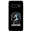 Fencing Gift For A Fencer Custodia per Galaxy S10+ I Might Look Like I'm Listening To You Fencing Fences Fencer