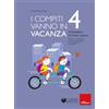 Erickson I compiti vanno in vacanza. Il disfa-libro per la primaria. Classe quarta