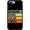 Personalized Gift Ideas Aslan Custodia per iPhone 7 Plus/8 Plus I'm Aslan Doing Aslan Things Divertente Citazione Personalizzata