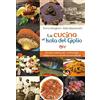 C&P Adver Effigi La cucina all'isola del Giglio. Ricette tradizionali, rivisitazioni, cenni storici e schede tassonomiche