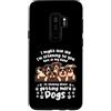 Dogs Rescuing Dog Lover Rescuer Gifts Custodia per Galaxy S9+ I Might Look Like I'm Listening To You Dogs Dog Lover Rescue