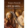 Ave Maria.... La preghiera che allarga il cuore