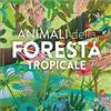 Il Gatto Verde Animali della foresta tropicale. Ediz. a colori Loretta Zoppi