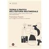 Editrice Bibliografica Teoria e pratica dell'editoria multimediale. Digital gardens, ebook, digital storytelling, data visualization