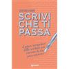 Giunti Psychometrics Scrivi che ti passa: Il potere terapeutico della scrittura per ritrovare la tua pace interiore