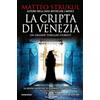 Newton Compton Editori La cripta di Venezia. Lo scrittore italiano di romanzi storici più venduto nel mondo